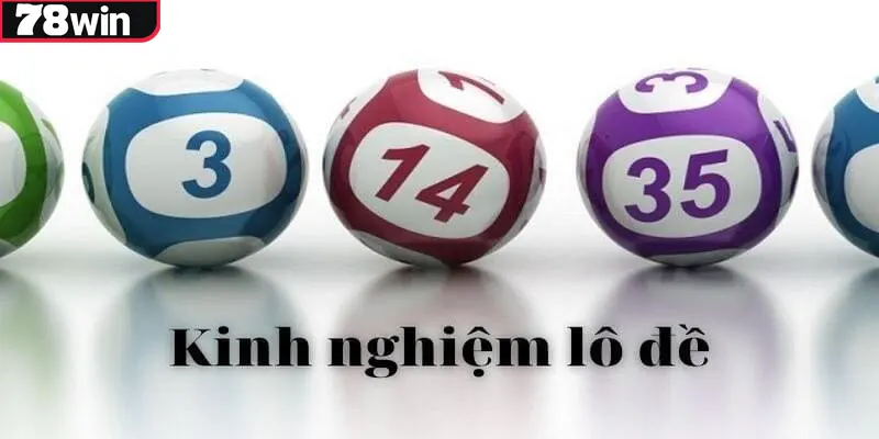 kinh nghiệm chơi xổ số hiệu quả 78win
